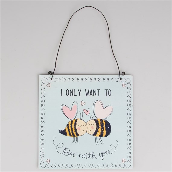 I Only Want to Bee with You Plaque