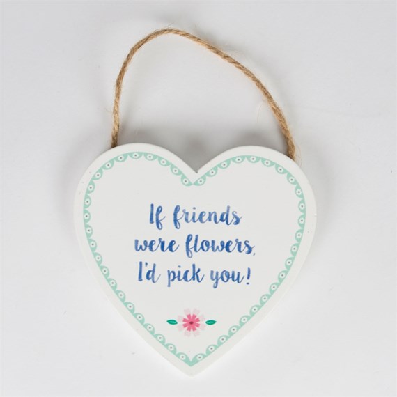 If Friends Were Flowers Flower Pop Heart Plaque