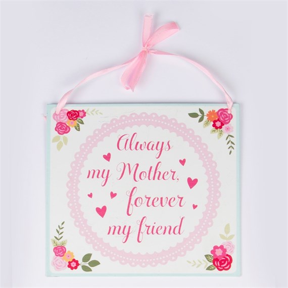 Always My Mother Forever My Friend Floral Plaque