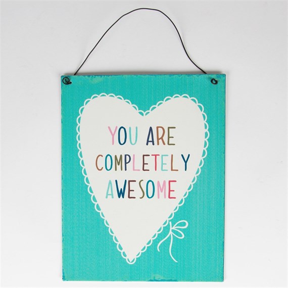 You Are Completely Awesome Lovely Sayings Plaque