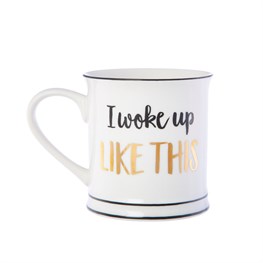 I Woke Up Like This Mug